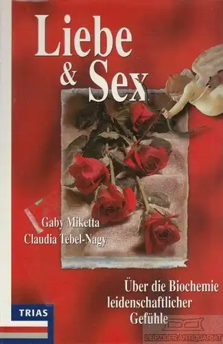 Buch: Liebe und Sex, Miketta, Gaby / Tebel-Nagy, Claudia. 1996, gebraucht, gut