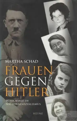 Buch: Frauen gegen Hitler, Schad, Martha. 2001, Wilhelm Heyne Verlag