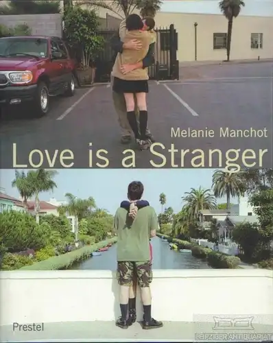 Buch: Love is a Stranger, Manchot, Melanie. 2001, Prestel Verlag, gebraucht, gut