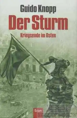 Buch: Der Sturm, Knopp, Guido u.a. 2004, Econ Verlag, Kriegsende im Osten