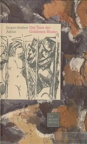 Buch: Der Tanz der goldenen Blume, Alexis, Jacques-Stephen. 1965, gebraucht, gut