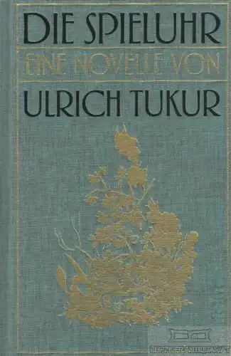 Buch: Die Spieluhr, Tukur, Ulrich. 2013, Ullstein Verlag, gebraucht, sehr gut