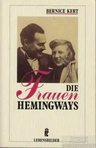 Buch: Die Frauen Hemingways, Kert, Bernice. Lebensbilder, Ullstein Sachbuch