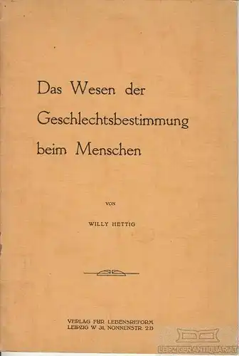 Buch: Das Wesen der Geschlechtsbestimmung beim Menschen, Hettig, Willy. Ca. 1930