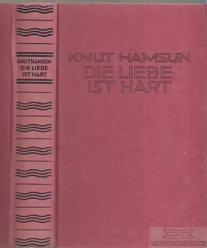 Buch: Die Liebe ist hart, Hamsun. 1943, Albert Langen / Georg Müller Verlag