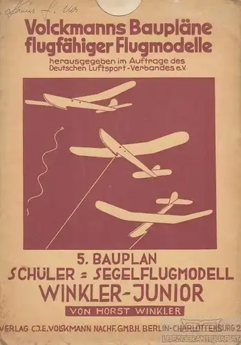 Buch: Schüler-Segelflugmodell Winkler-Junior, Winkler, Horst. 1934
