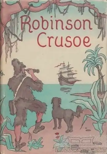 Buch: Robinson Crusoes Fahrten und Abenteuer, Defoe, Daniel. 1940