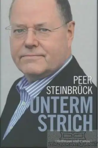 Buch: Unterm Strich, Steinbrück, Peer. 2010, Hoffmann und Campe, gebraucht, gut