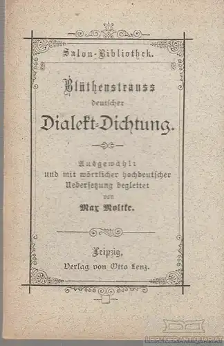Buch: Blüthenstrauss deutscher Dialekt-Dichtung, Moltke, Max, Verlag Otto Lenz