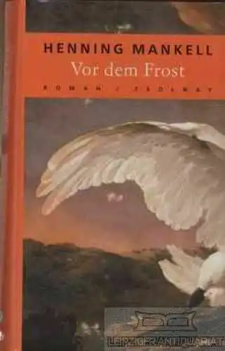 Buch: Vor dem Frost, Mankell, Henning. 2003, Paul Zsolnay Verlag, Roman