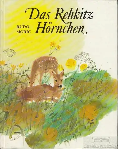 Buch: Das Rehkitz Hörnchen, Moric, Rudo. 1986, Verlag Mlade leta, gebraucht, gut