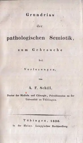 Buch: Grundriss der pathologischen Semiotik zum Gebrauche bei... Schill, A. F