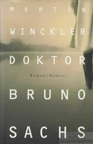 Buch: Doktor Bruno Sachs, Winckler, Martin. 2000, Carl Hanser Verlag
