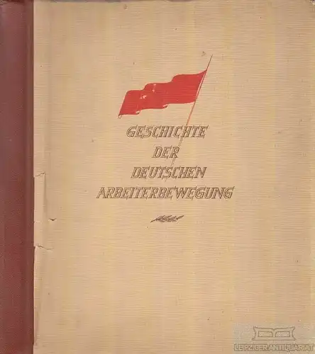 Buch: Geschichte der deutschen Arbeiterbewegung, Peschke, Georg. 1955