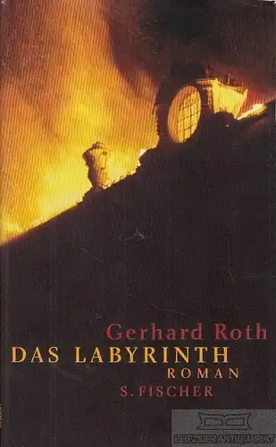 Buch: Das Labyrinth, Roth, Gerhard. 2005, S. Fischer Verlag, Roman