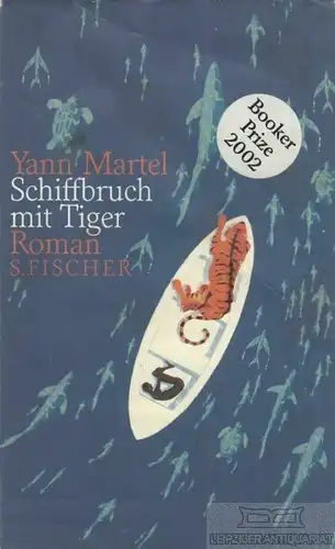 Buch: Schiffbruch mit Tiger, Martel, Yann. 2003, S. Fischer Verlag, Roman