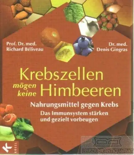 Buch: Krebszellen mögen keine Himbeeren. Nahrungsmittel gegen Krebs, Beliveau