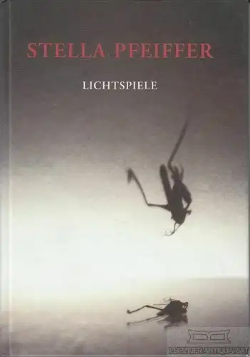 Buch: Lichtspiele, Pfeiffer, Stella. 1998, Verlag der Kunst, gebraucht, gut
