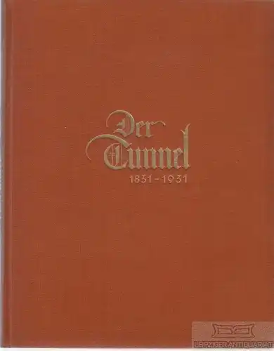 Buch: Der Tunnel 1831 bis 1931, Lange, Walter. 1931, gebraucht, gut