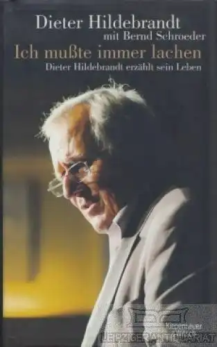 Buch: Ich mußte immer lachen, Hildebrandt, Dieter und Bernd Schroeder. 2006