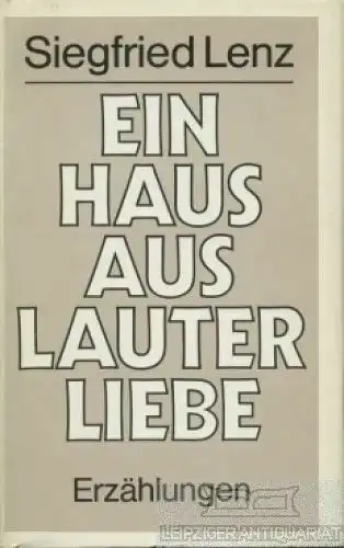 Buch: Ein Haus aus lauter Liebe, Lenz, Siegfried. 1977, Aufbau-Verlag