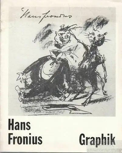 Buch: Hans Fronius - Graphik. 1982, Druck: Messedruck, Leipzig, gebraucht, gut