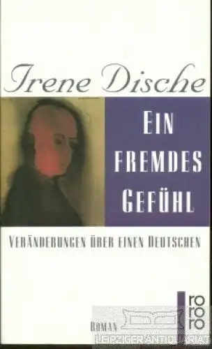 Buch: Ein fremdes Gefühl, Dische, Irene. Rororo, 1995, gebraucht, gut