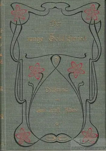 Buch: Der junge Goldschmied, Altena, Karl Ernst. 1903, Otto Hendel Verlag