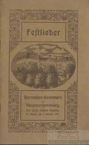 Buch: Fest-Lieder zum Bornenser-Kommers zur ... 1911, Gebr. Gebhardt