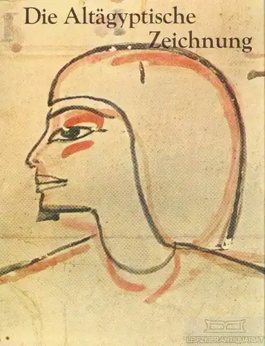 Buch: Die Altägyptische Zeichnung, Formann, Werner / Kischkewitz, Hannelore