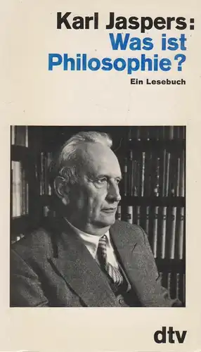 Buch: Was ist Philosophie? Jaspers, Karl, 1989, Deutscher Taschenbuch Verlag