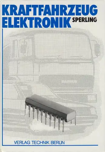 Buch: Kraftfahrzeug-Elektronik. Sperling, Dieter, 1991, Verlag Technik