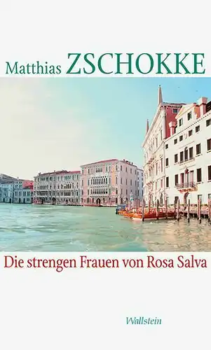 Buch: Die strengen Frauen von Rosa Salva. Zschokke, Matthias, 2014, Wallstein