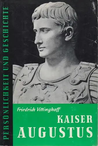 Buch: Kaiser Augustus. Vittinghoff, Friedrich, 1959, Musterschmidt Verlag