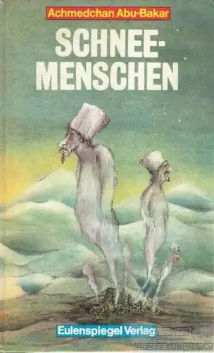 Buch: Schneemenschen, Abu-Bakar, Achmedchan. 1986, Eulenspiegel Verlag