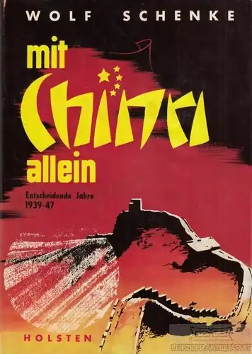 Buch: Mit China allein, Schenke, Wolf. 1971, Holsten Verlag, gebraucht, gut