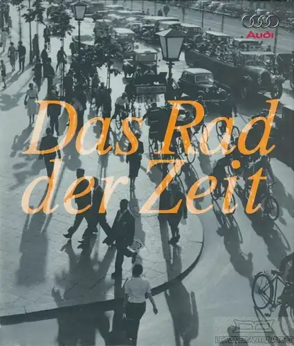 Buch: Das Rad der Zeit, Kirchberg, Peter u.a. 2000, Audi AG, gebraucht, sehr gut