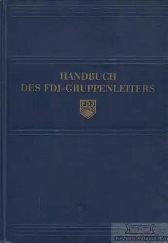 Buch: Handbuch des FDJ-Gruppenleiters. 1956, Verlag Neues Leben, gebraucht, gut