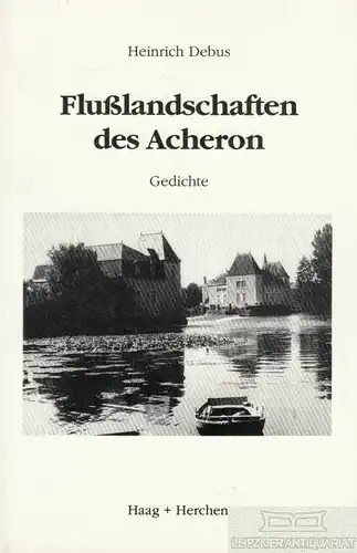 Buch: Flußlandschaften des Acheron, Debus, Heinrich. 1991, Gedichte