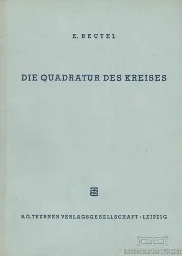 Buch: Die Quadratur des Kreises, Beutel, Eugen. 1951, gebraucht, gut