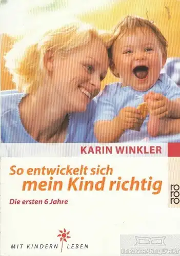 Buch: So entwickelt sich mein Kind richtig, Winkler, Karin. 2001, gebraucht, gut