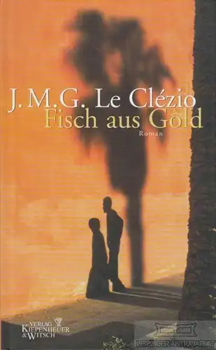 Buch: Fisch aus Gold, Clezio, J. M. G. le. 2003, Kiepenheuer & Witsch Verlag