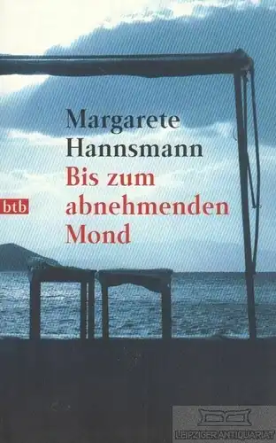 Buch: Bis zum abnehmenden Mond, Hannsmann, Margarete. Btb, 1999, btb Verlag