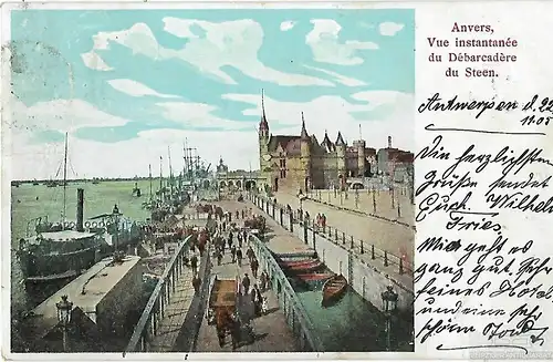 AK Anvers. Vue instantanee du Debarcadere du Steen. ca. 1905, Postkarte