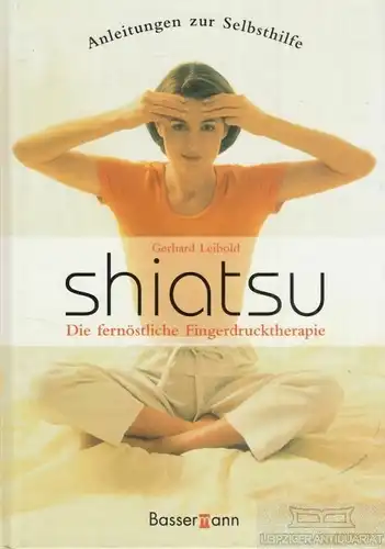 Buch: Shiatsu, Leibold, Gerhard. 2003, Bassermann Verlag, gebraucht, gut