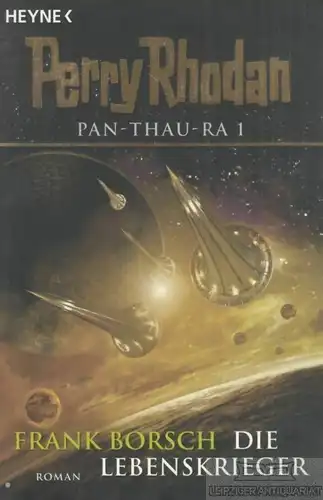 Buch: Die Lebenskrieger, Borsch, Frank. Perry Rhodan - Pan-Thau-Ra, 2005