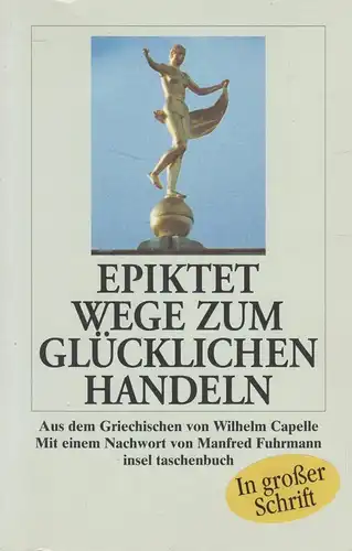 Buch: Wege zum glücklichen Handeln, Epiktet. Insel taschenbuch, 1997, Insel