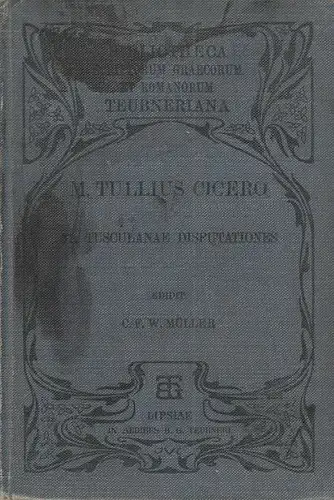 Buch: Marci Tulii Ciceronis Tusculanarum disputationum. Libri Quinque, Cicero