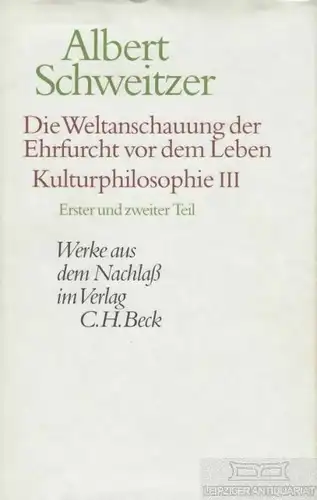 Buch: Die Weltanschauung der Ehrfurt vor dem Leben, Schweitzer, Albert. 1999