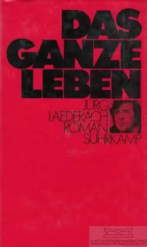 Buch: Das ganze Leben, Laederach, Jürg. 1978, Suhrkamp Verlag, Roman